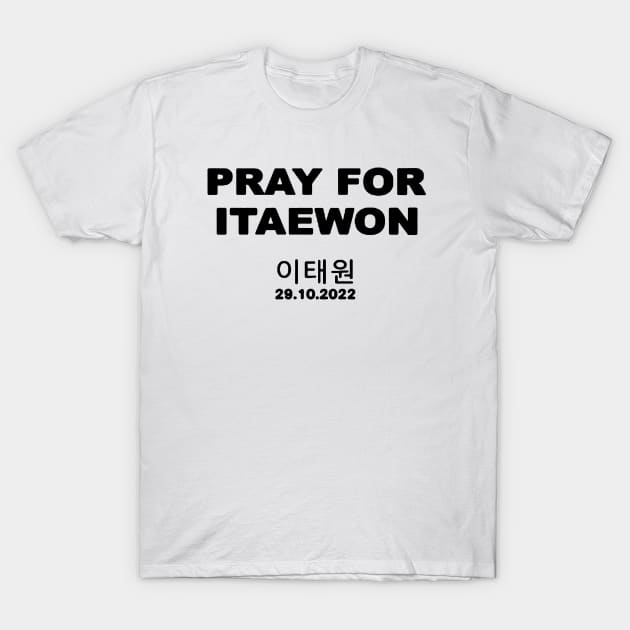 pray for itaewon T-Shirt by Dariushu